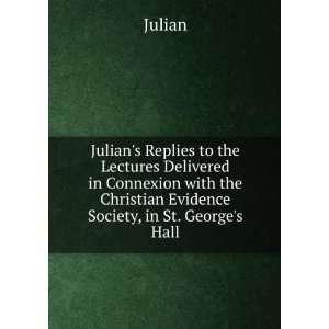  Julians Replies to the Lectures Delivered in Connexion 