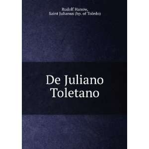   Juliano Toletano Saint Julianus (bp. of Toledo) Rudolf Hanow Books