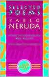 Selected Poems: Pablo Neruda Pablo Neruda