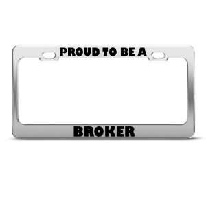  Proud To Be A Broker Career Profession license plate frame 
