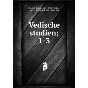   1849 1908,Geldner, Karl F. (Karl Friedrich), 1853 1929 Pischel Books