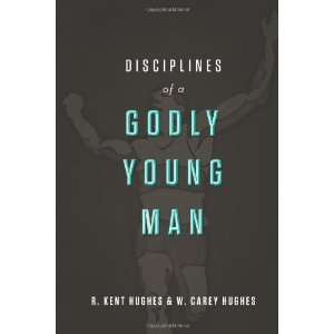  Disciplines of a Godly Young Man [Hardcover]: R. Kent 