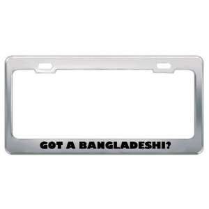  Got A Bangladeshi? Nationality Country Metal License Plate 