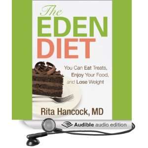  The Eden Diet: You Can Eat Treats, Enjoy Your Food, and 