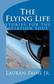    The Flying Life by Lauran Paine, Cascade Publishing  Paperback