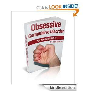 Obsessive Compulsive Disorder Are You Really OCD? Dr. Rick Teaman 