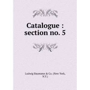    section no. 5. N.Y.) Ludwig Baumann & Co. (New York Books