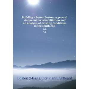   in the south end. v.3 Boston (Mass.). City Planning Board Books