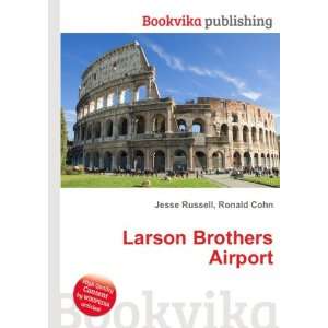  Larson Brothers Airport Ronald Cohn Jesse Russell Books