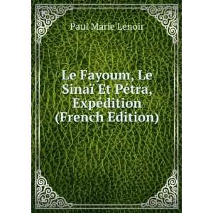   Et PÃ©tra, ExpÃ©dition (French Edition) Paul Marie Lenoir Books