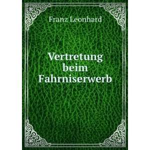   Fahrniserwerb (German Edition) (9785876822161) Franz Leonhard Books