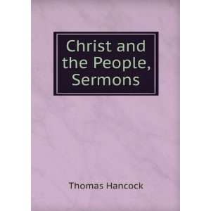  Christ and the People, Sermons Thomas Hancock Books