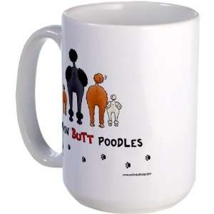  Nothin Butt Poodles Funny Large Mug by CafePress 