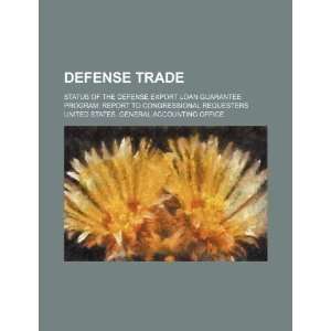  Defense trade status of the Defense Export Loan Guarantee 