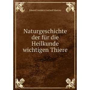   Heilkunde wichtigen Thiere Eduard Friedrich Gotthelf Martiny Books