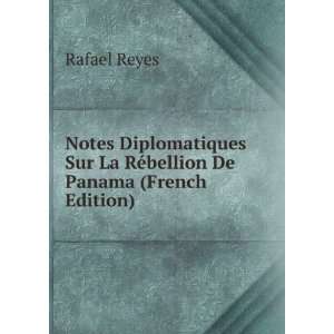  Notes Diplomatiques Sur La RÃ©bellion De Panama (French 