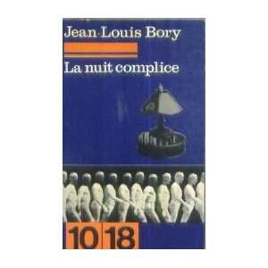  La nuit complice Jean Louis Bory Books