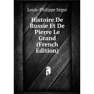   Et De Pierre Le Grand (French Edition) Louis Philippe SÃ©gur Books