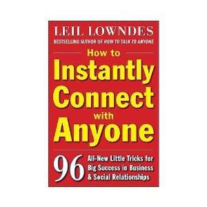  How to Instantly Connect with Anyone Leil Lowndes Books