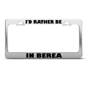 Rather Be In Berea Metal license plate frame Tag Holder