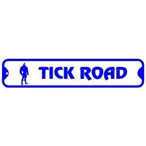  TICK ROAD street * sign comic animal insect