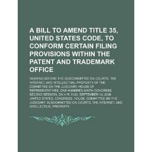  A bill to amend title 35, United States Code 