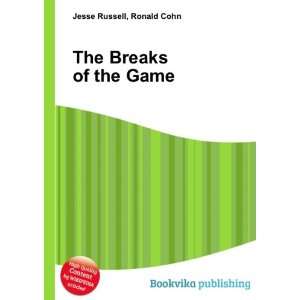  The Breaks of the Game: Ronald Cohn Jesse Russell: Books