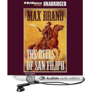  The Bells of San Filipo (Audible Audio Edition): Max Brand 