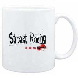  Mug White  Street Racing IS IN MY BLOOD  Sports Sports 