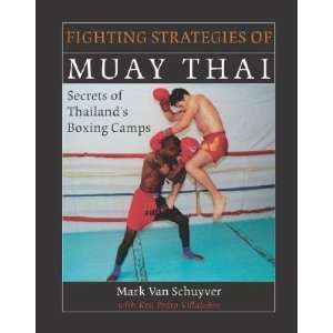  Fighting Strategies of Muay Thai: Secrets of Thailands 