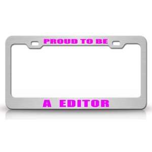 PROUD TO BE AN EDITOR Occupational Career, High Quality STEEL /METAL 