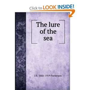  The lure of the sea J E. 1866 1919 Patterson Books