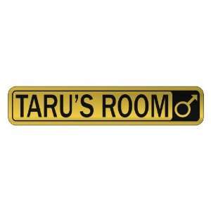   TARU S ROOM  STREET SIGN NAME