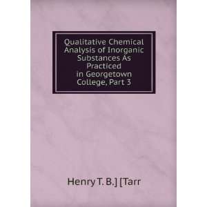 Qualitative Chemical Analysis of Inorganic Substances As Practiced in 
