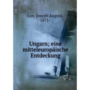   eine mitteleuropÃ¤ische Entdeckung Joseph August, 1871  Lux Books