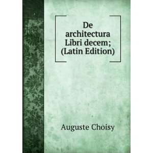    De architectura Libri decem; (Latin Edition) Auguste Choisy Books