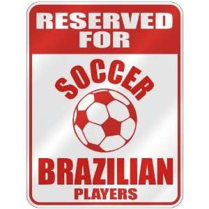 RESERVED FOR  S OCCER BRAZILIAN PLAYERS  PARKING SIGN COUNTRY BRAZIL