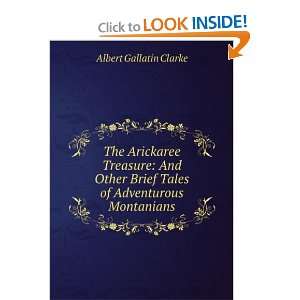  The Arickaree Treasure And Other Brief Tales of 