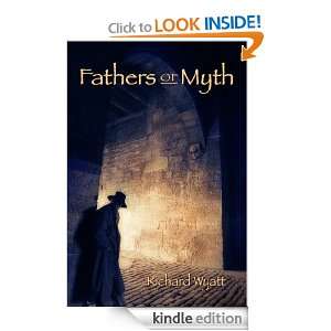 Fathers of Myth Richard Wyatt  Kindle Store