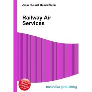  Railway Air Services Ronald Cohn Jesse Russell Books