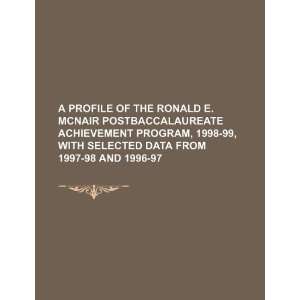  A profile of the Ronald E. McNair Postbaccalaureate 