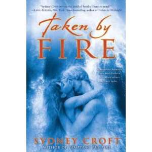  Taken by Fire[ TAKEN BY FIRE ] by Croft, Sydney (Author 