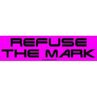  Refuse the Mark Large Bumper Sticker: Automotive