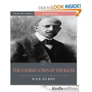 The Conservation of the Races (Illustrated) W.E.B. Du Bois, Charles 