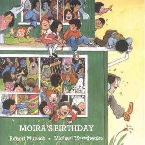   Moiras Birthday (Classic Munsch) [Paperback] Robert N. Munsch Books