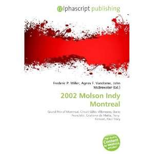  2002 Molson Indy Montreal (9786132888563) Books