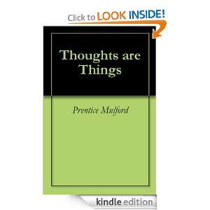 Thoughts are Things Prentice Mulford  Kindle Store
