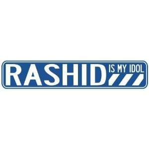   RASHID IS MY IDOL STREET SIGN
