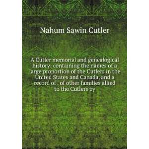   of other families allied to the Cutlers by Nahum Sawin Cutler Books