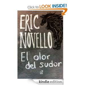 El olor del sudor (Spanish Edition) Eric Novello, Erick Santos 